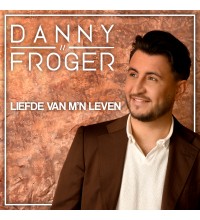 Danny Froger - Liefde Van M'n Leven