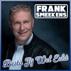 Frank Smeekens - Besta Jij Wel Echt