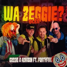 Gassie & Adriaan ft. PartyfrieX - Wa Zeggie? (Oléé)