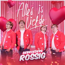 Gebroeders Rossig - Alles Is Liefde