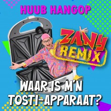 Huub Hangop - Waar Is M'n Tosti-Apparaat? (Zany Remix)