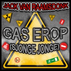 Jack van Raamsdonk - Gas Erop Sjonge Jonge