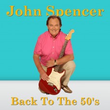John Spencer - Back To The 50's