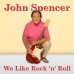 John Spencer - We Like Rock 'n' Roll
