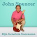 John Spencer - Zijn Grootste Successen