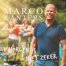 Marco Kanters - Morgen Is Niet Zeker