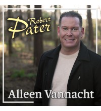 Robert Pater - Alleen Vannacht