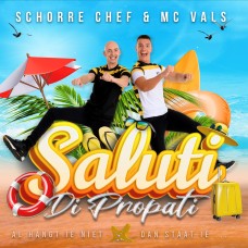 Schorre Chef & MC Vals - Saluti (Di Propati)