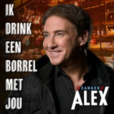 Zanger Alex - Ik Drink Een Borrel Met Jou