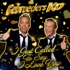 Gebroeders Ko - I Just Called To Say I Love You