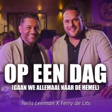 Nelis Leeman & Ferry de Lits - Op Een Dag (Gaan We Allemaal Naar De Hemel)