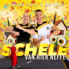 Schorre Chef & MC Vals - Die Schele Van Hier Neffe