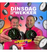 Feestteam - Dinsdag Pas De Wekker