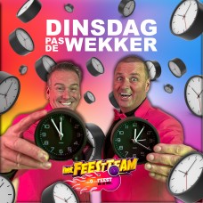 Feestteam - Dinsdag Pas De Wekker