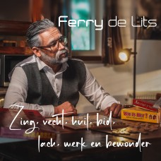 Ferry de Lits - Zing-Vecht-Huil-Bid-Lach-Werk en Bewonder