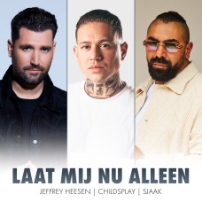 Jeffrey Heesen & ChildsPlay & Sjaak - Laat Mij Nu Alleen