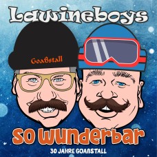 Lawineboys - So Wunderbar (30 Jahre Goaßstall)