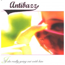 Antibazz - Is She Really Going Out With Him