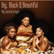 Big Black & Beautiful - My Special Prayer