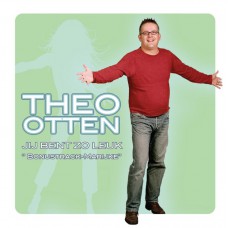 Theo Otten - Jij Bent Zo Leuk