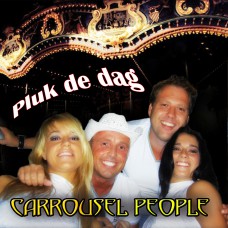 Carrousel People - Pluk De Dag