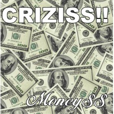 Criziss! - Money $$