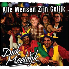 Dirk Meeldijk - Alle Mensen Zijn Gelijk