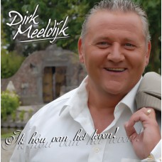 Dirk Meeldijk - Ik Hou Van Het Leven