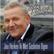 Dirk Meeldijk - Jou Herken Ik Met Gesloten Ogen