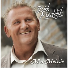 Dirk Meeldijk - M'n Meissie