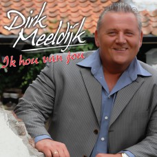 Dirk Meeldijk - Ik Hou Van Jou