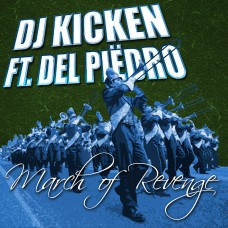 DJ Kicken ft. Del Piëdro - March Of Revenge