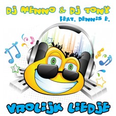 DJ Menno & DJ Tony ft. Dennis E. - Vrolijk Liedje