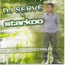 DJ Serve ft. Starkoo - Het Regent Zonnestralen