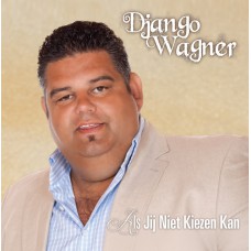 Django Wagner - Als Jij Niet Kiezen Kan