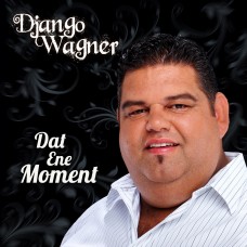 Django Wagner - Dat Ene Moment