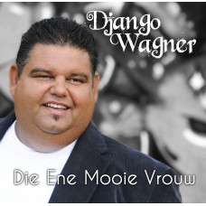 Django Wagner - Die Ene Mooie Vrouw