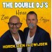 Double DJ's - Horen, Zien En Zwijgen
