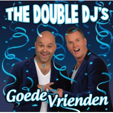 Double DJ's - Goede Vrienden