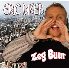 Eric Dikeb - Zeg Buur