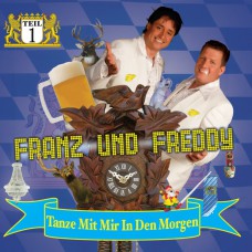 Franz und Freddy - Tanze Mit Mir In Den Morgen