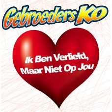 Gebroeders Ko - Ik Ben Verliefd, Maar Niet Op Jou