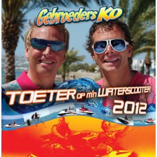 Gebroeders Ko - Toeter Op M'n Waterscooter 2012