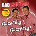 Bad Brothers - Gezellig, Gezellig
