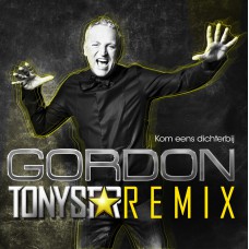 Gordon - Kom Eens Dichterbij (Tony Star Remix)
