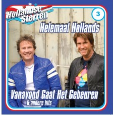 Helemaal Hollands - Hollandse Sterren - Vanavond Gaat Het Gebeuren & andere hits