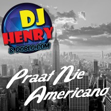 DJ Henry - Praat Nie Americano