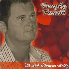 Franky Falcon - Ik Heb Niemand Nodig