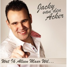 Jacky Van Den Acker - Wat Ik Alleen Maar Wil