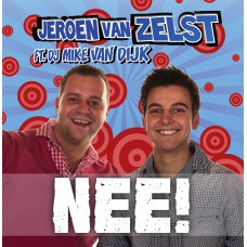 Jeroen Van Zelst ft. DJ Mike Van Dijk - Nee!